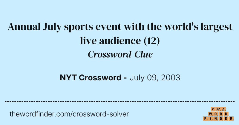 Annual July sports event with the world's largest live audience crossword clue image