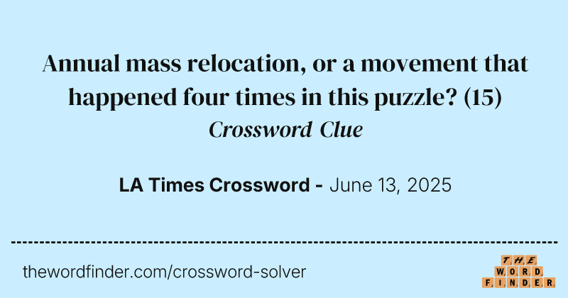 Annual mass relocation, or a movement that happened four times in this puzzle? crossword clue image