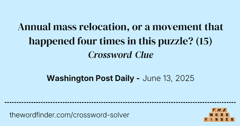 Annual mass relocation, or a movement that happened four times in this puzzle? crossword clue image