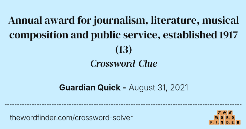Annual award for journalism, literature, musical composition and public service, established 1917 crossword clue image