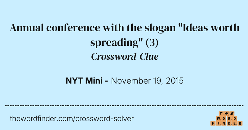 Annual conference with the slogan "Ideas worth spreading" crossword clue image