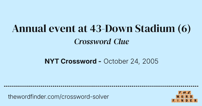 Annual event at 43-Down Stadium crossword clue image