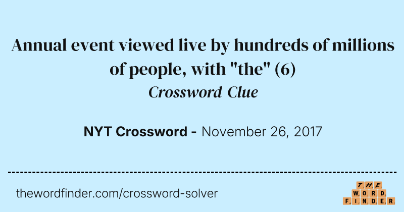 Annual event viewed live by hundreds of millions of people, with "the" crossword clue image