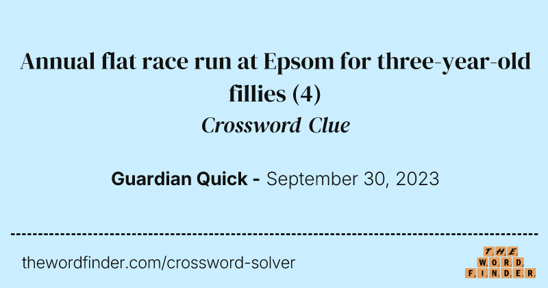 Annual flat race run at Epsom for three-year-old fillies crossword clue image