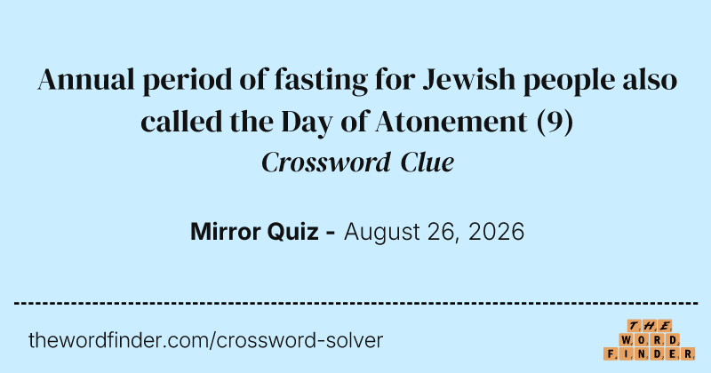 Annual period of fasting for Jewish people also called the Day of Atonement crossword clue image