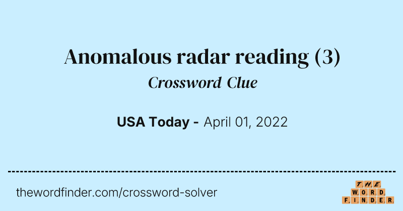 Anomalous radar reading crossword clue image