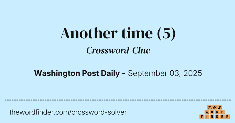 Another time crossword clue image