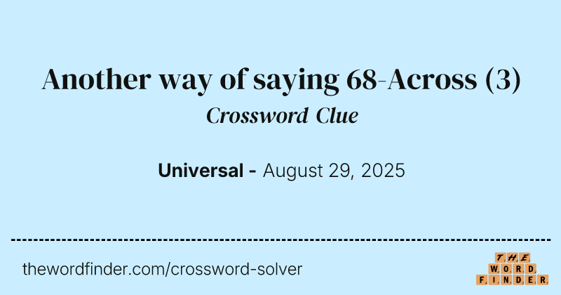 Another way of saying 68-Across crossword clue image