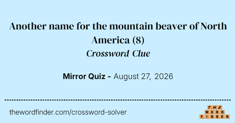 Another name for the mountain beaver of North America crossword clue image