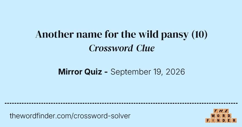 Another name for the wild pansy crossword clue image