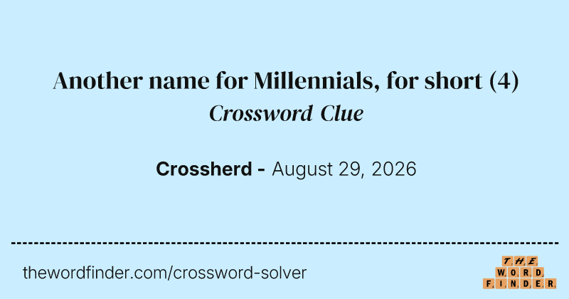 Another name for Millennials, for short crossword clue image