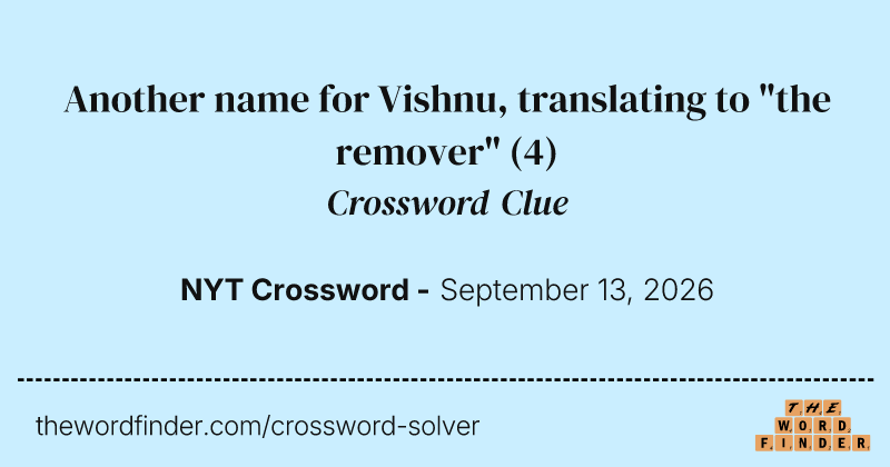Another name for Vishnu, translating to "the remover" crossword clue image