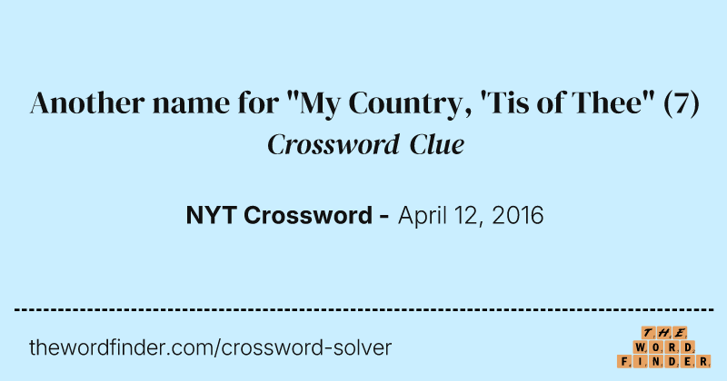 Another name for "My Country, 'Tis of Thee" crossword clue image