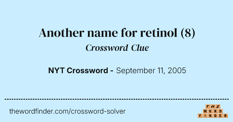Another name for retinol crossword clue image