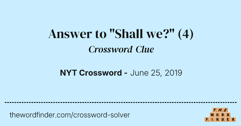Answer to "Shall we?" crossword clue image