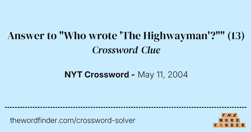 Answer to "Who wrote 'The Highwayman'?"" crossword clue image