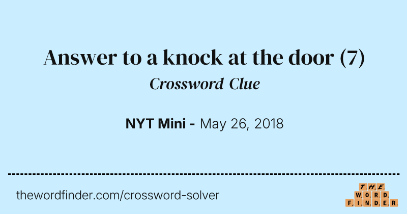Answer to a knock at the door crossword clue image
