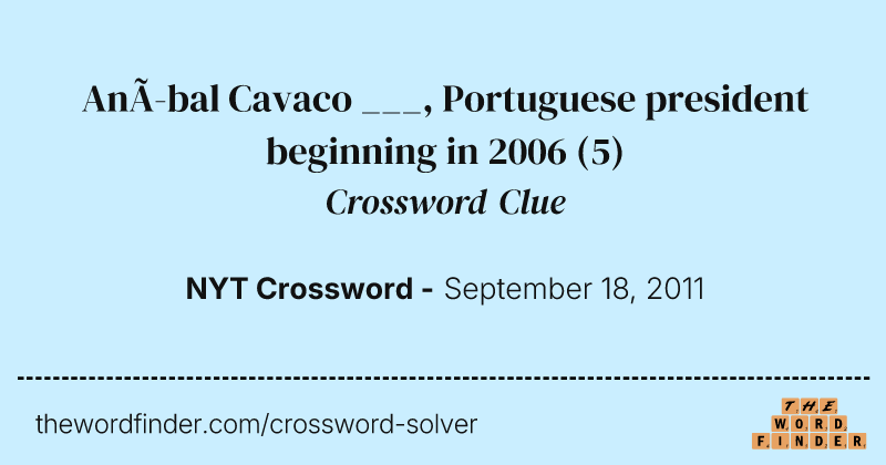 Aníbal Cavaco ___, Portuguese president beginning in 2006 crossword clue image