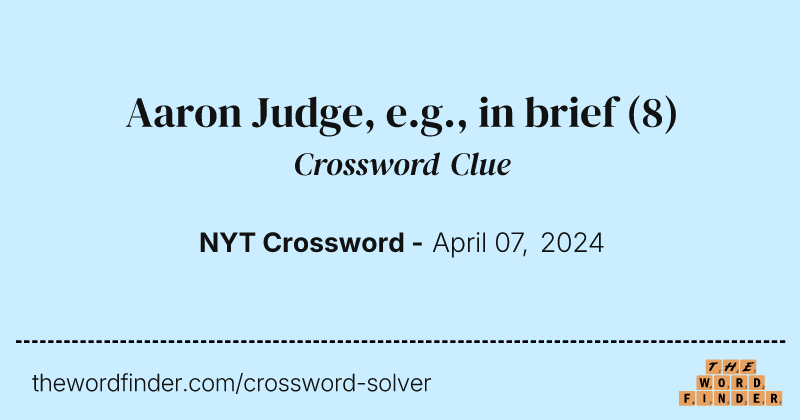 Aaron Judge, e.g., in brief crossword clue image