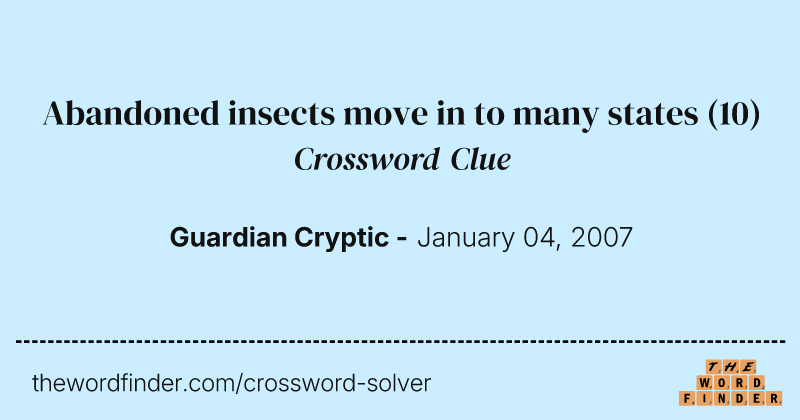 Abandoned insects move in to many states crossword clue image