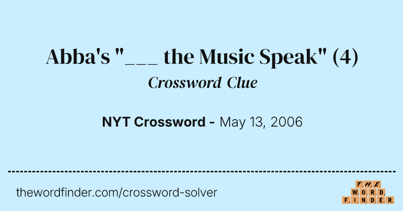 Abba's "___ the Music Speak" crossword clue image