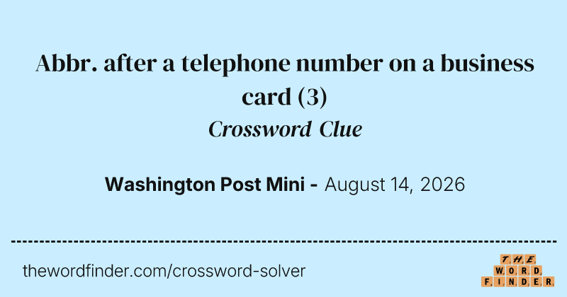 Abbr. after a telephone number on a business card crossword clue image
