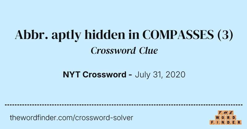 Abbr. aptly hidden in COMPASSES crossword clue image