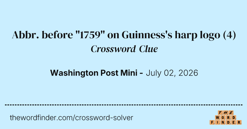 Abbr. before "1759" on Guinness's harp logo crossword clue image