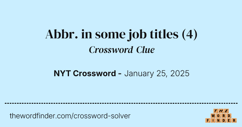 Abbr. in some job titles crossword clue image