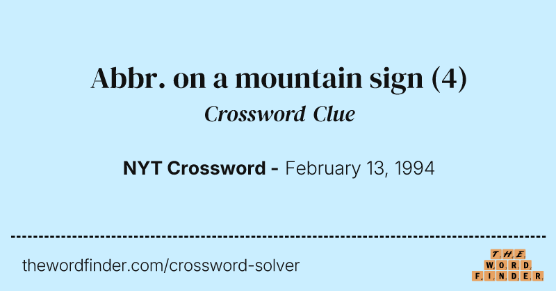 Abbr. on a mountain sign crossword clue image