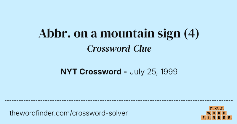 Abbr. on a mountain sign crossword clue image