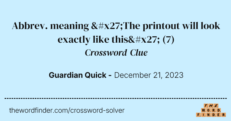 Abbrev. meaning 'The printout will look exactly like this' crossword clue image
