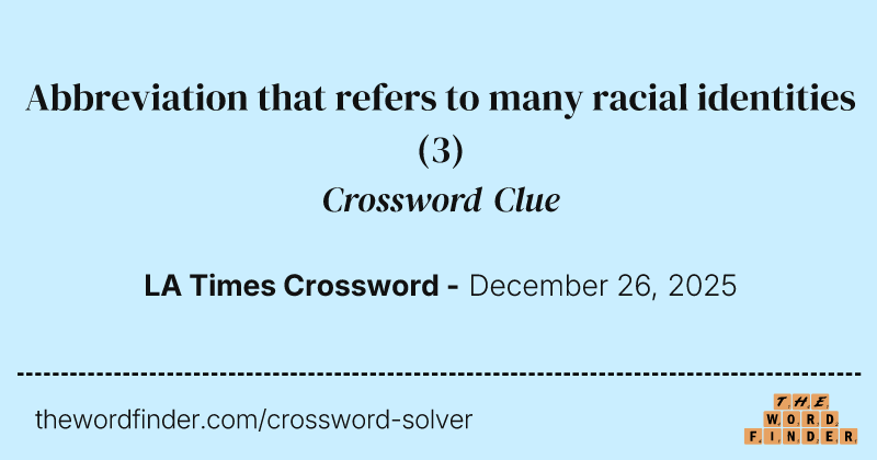 Abbreviation that refers to many racial identities crossword clue image