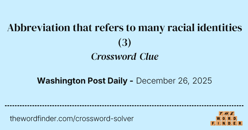 Abbreviation that refers to many racial identities crossword clue image