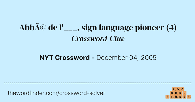 Abbé de l'___, sign language pioneer crossword clue image