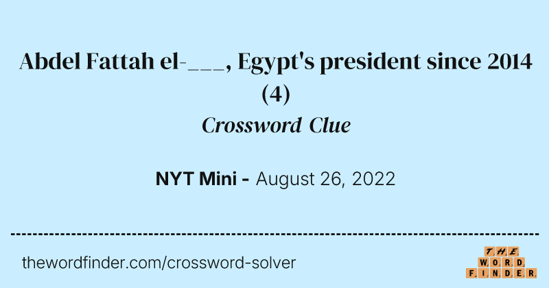 Abdel Fattah el-___, Egypt's president since 2014 crossword clue image