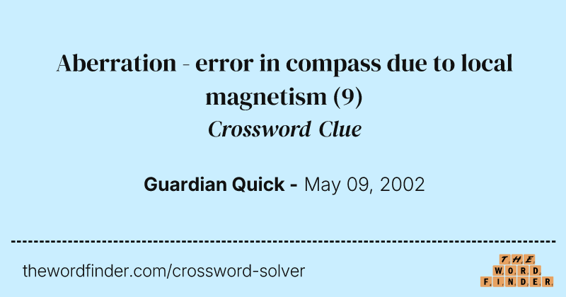 Aberration - error in compass due to local magnetism crossword clue image