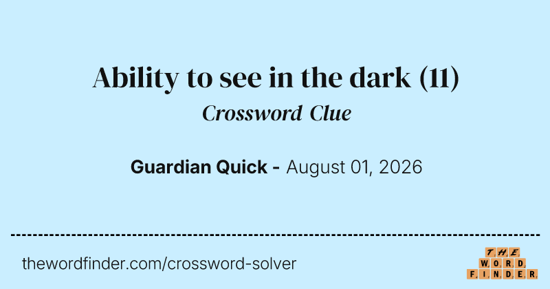 Ability to see in the dark crossword clue image