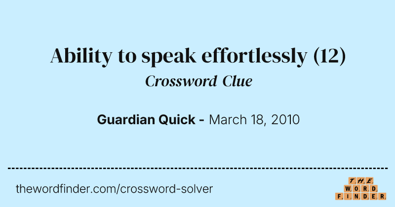 Ability to speak effortlessly crossword clue image