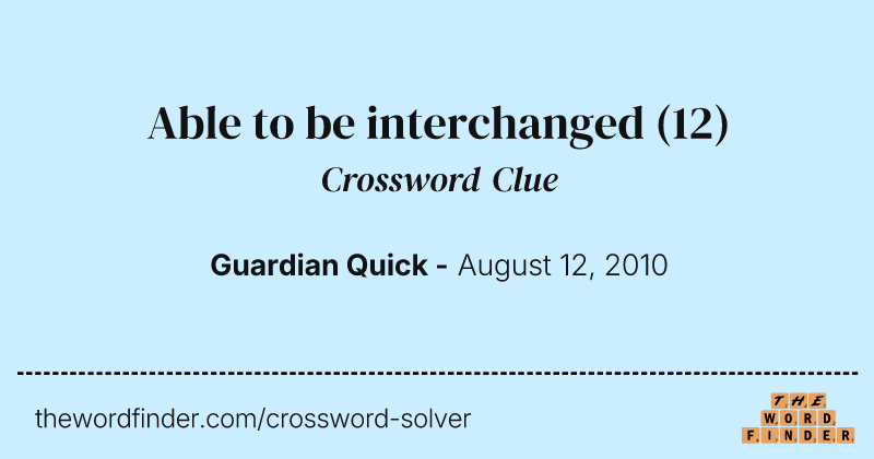Able to be interchanged crossword clue image