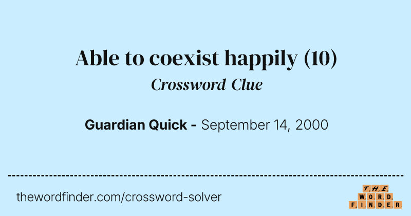 Able to coexist happily crossword clue image
