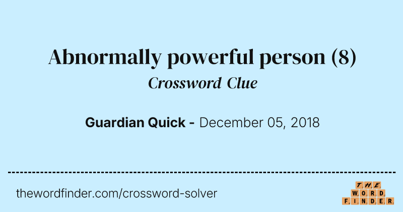 Abnormally powerful person crossword clue image