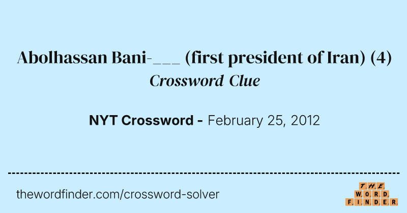 Abolhassan Bani-___ (first president of Iran) crossword clue image