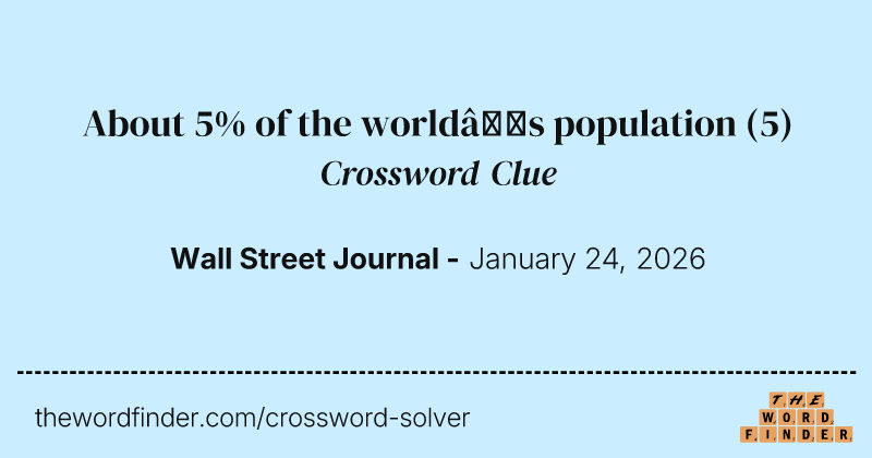 About 5% of the world’s population crossword clue image