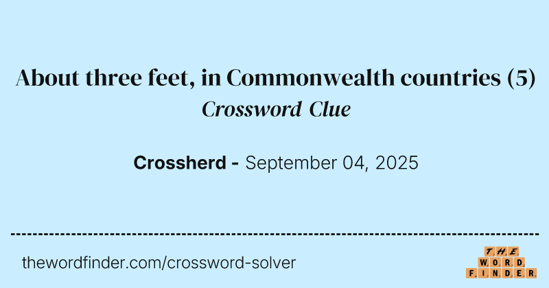 About three feet, in Commonwealth countries crossword clue image