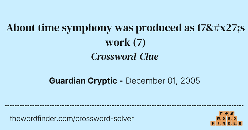 About time symphony was produced as 17's work crossword clue image