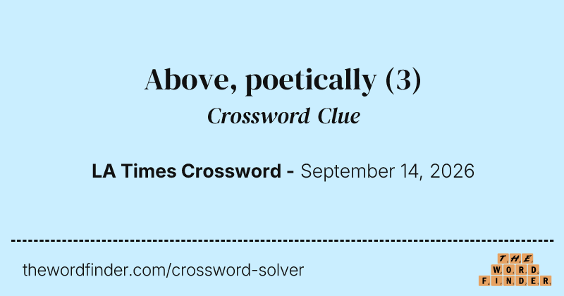 Above, poetically crossword clue image