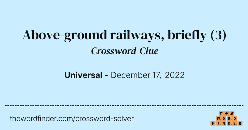 Above-ground railways, briefly crossword clue image