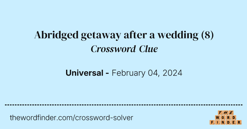 Abridged getaway after a wedding crossword clue image