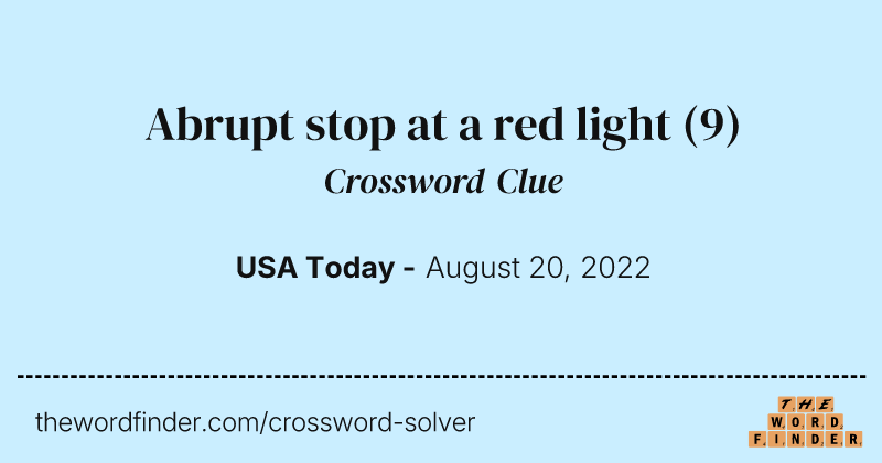 Abrupt stop at a red light crossword clue image